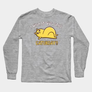 I wish it was still caturday Long Sleeve T-Shirt